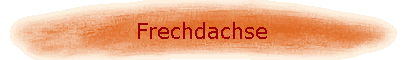 Frechdachse