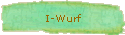 I-Wurf