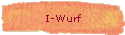 I-Wurf